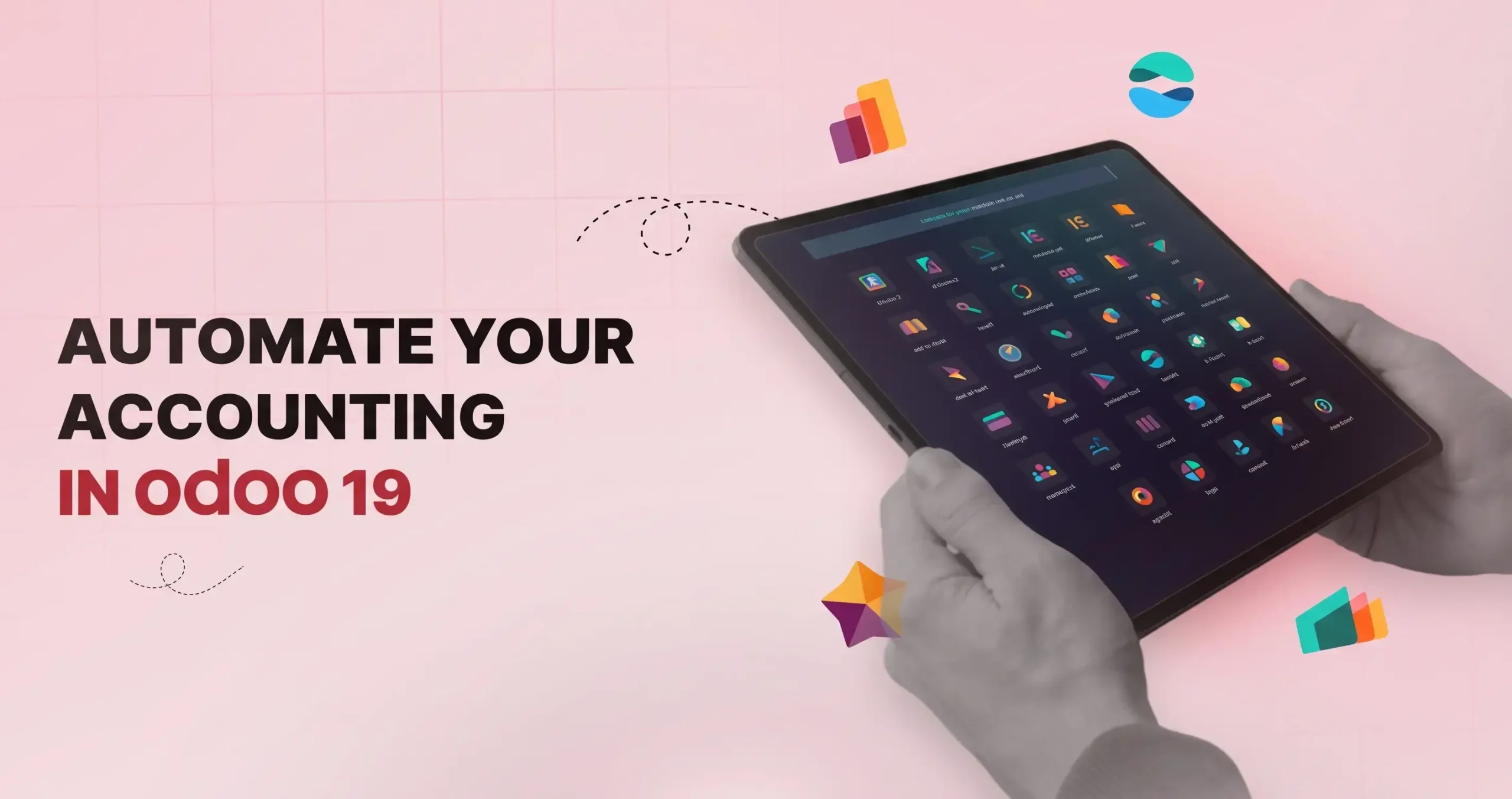 Hands holding a tablet with app icons beside the text "Automate your accounting in Odoo 19"